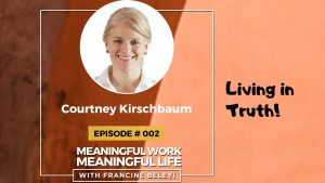 meaningful work meaningful life podcast Courtney Kirschbaum