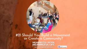 MWML Podcast Build a community - Create a Movement