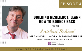 Michael Ballard & Francine Beleyi MWML podcast - Building resiliency for life